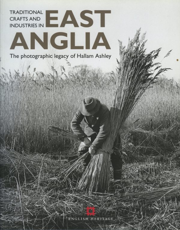 Traditional Crafts and Industries in East Anglia: The Photographic Legacy of Hallam Ashley