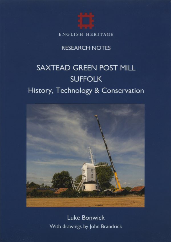 Saxtead Green Post Mill Suffolk; History, Technology and Conservation