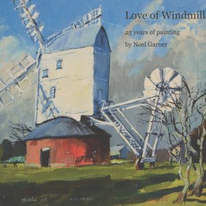 Love of Windmills: 25 Years of Painting