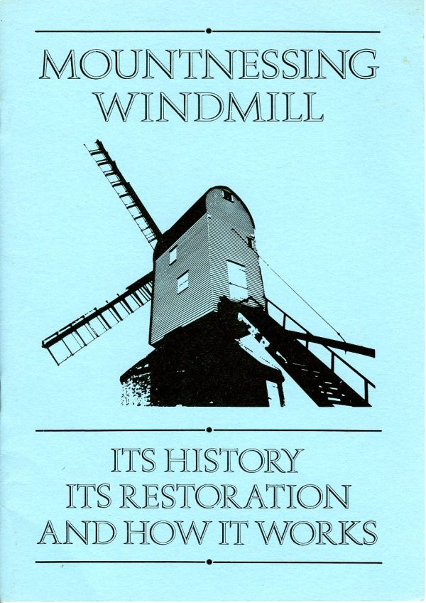 Mountnessing Windmill ; its history, its restoration and how it works