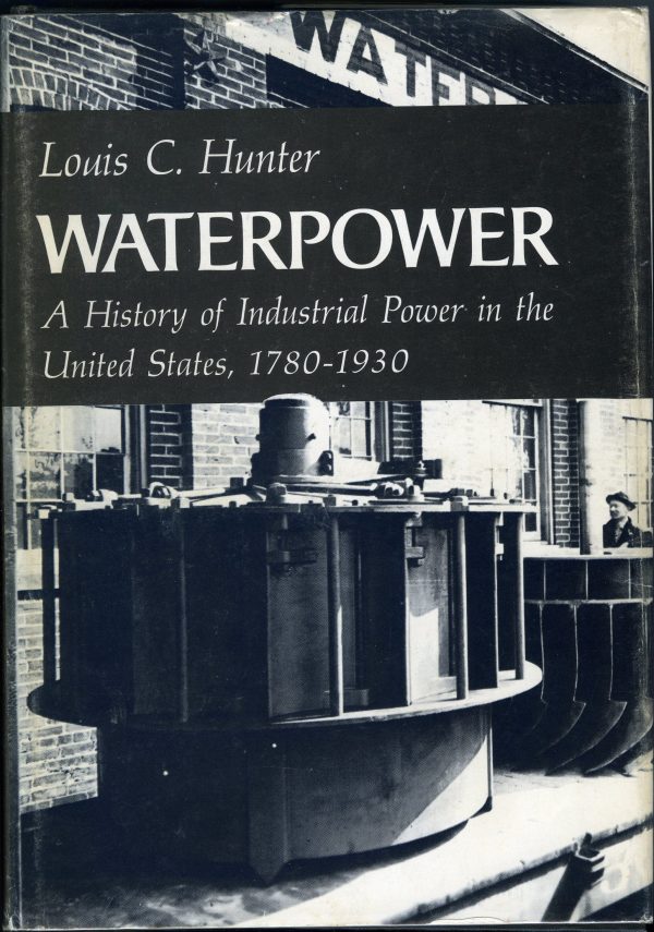 Waterpower : A History of Industrial Power in the United States, 1780 - 1930