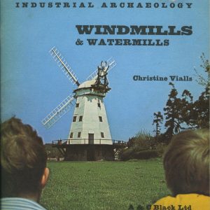 Industrial Archaeology : Windmills & Watermills