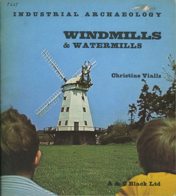 Industrial Archaeology : Windmills & Watermills